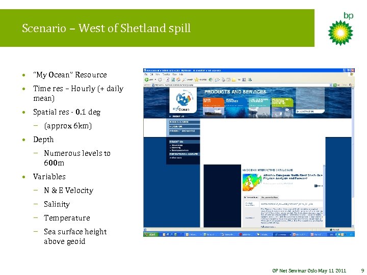 Scenario – West of Shetland spill • “My Ocean” Resource • Time res –