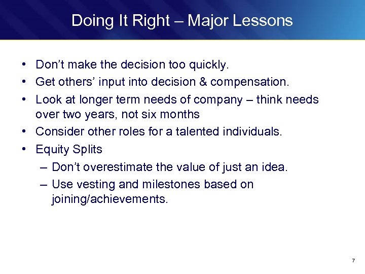 Doing It Right – Major Lessons • Don’t make the decision too quickly. •
