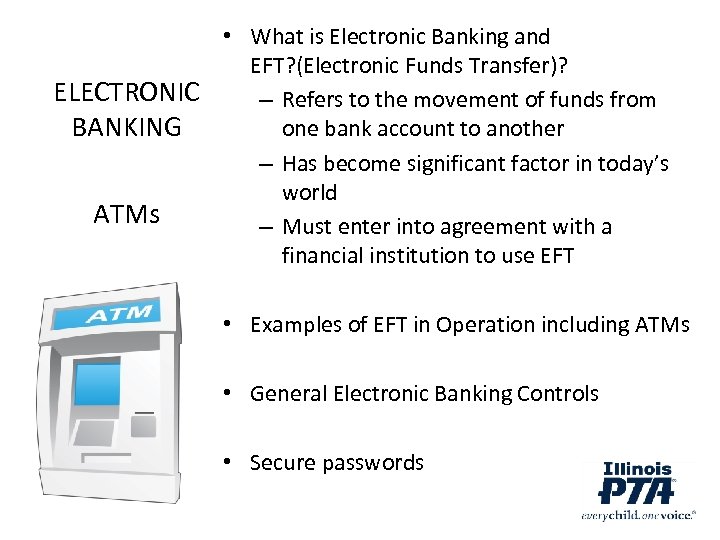  • What is Electronic Banking and EFT? (Electronic Funds Transfer)? ELECTRONIC – Refers