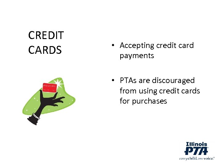 CREDIT CARDS • Accepting credit card payments • PTAs are discouraged from using credit