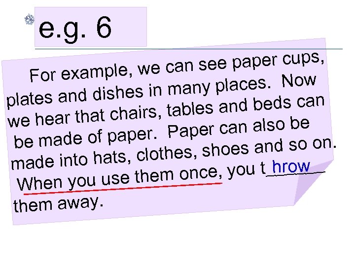 e. g. 6 paper cups, le, we can see For examp places. Now dishes