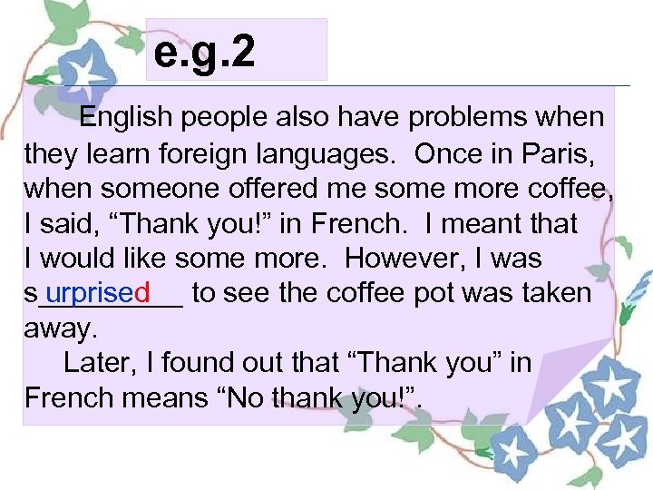 e. g. 2 English people also have problems when they learn foreign languages. Once