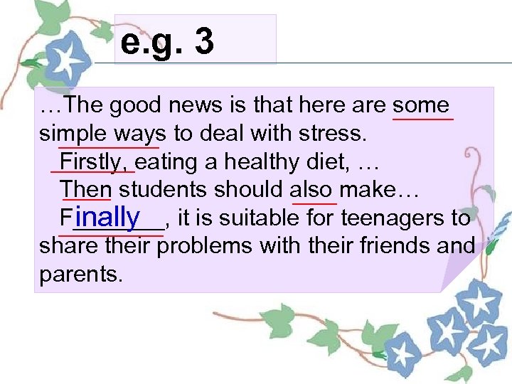 e. g. 3 …The good news is that here are some simple ways to