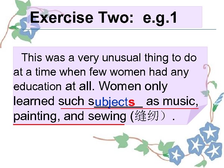 Exercise Two: e. g. 1 This was a very unusual thing to do at