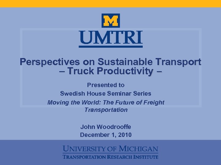 Perspectives on Sustainable Transport – Truck Productivity – Presented to Swedish House Seminar Series