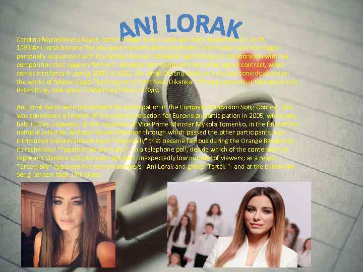 Carolina Myroslavivna Kuyek, better known as Ani Lorak was born September 27, 1978, 1999