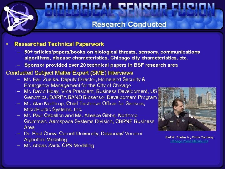 Research Conducted • Researched Technical Paperwork – 60+ articles/papers/books on biological threats, sensors, communications