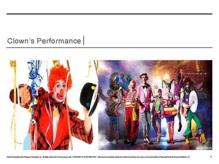 Clown’s Performance│ © 2016 Starwood Hotels & Resorts Worldwide, Inc. All Rights Reserved. For