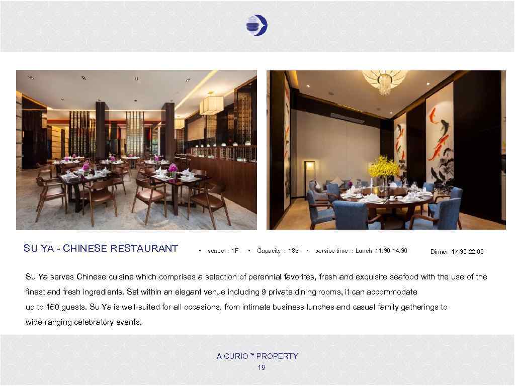 SU YA - CHINESE RESTAURANT • venue ： 1 F • Capacity ： 185