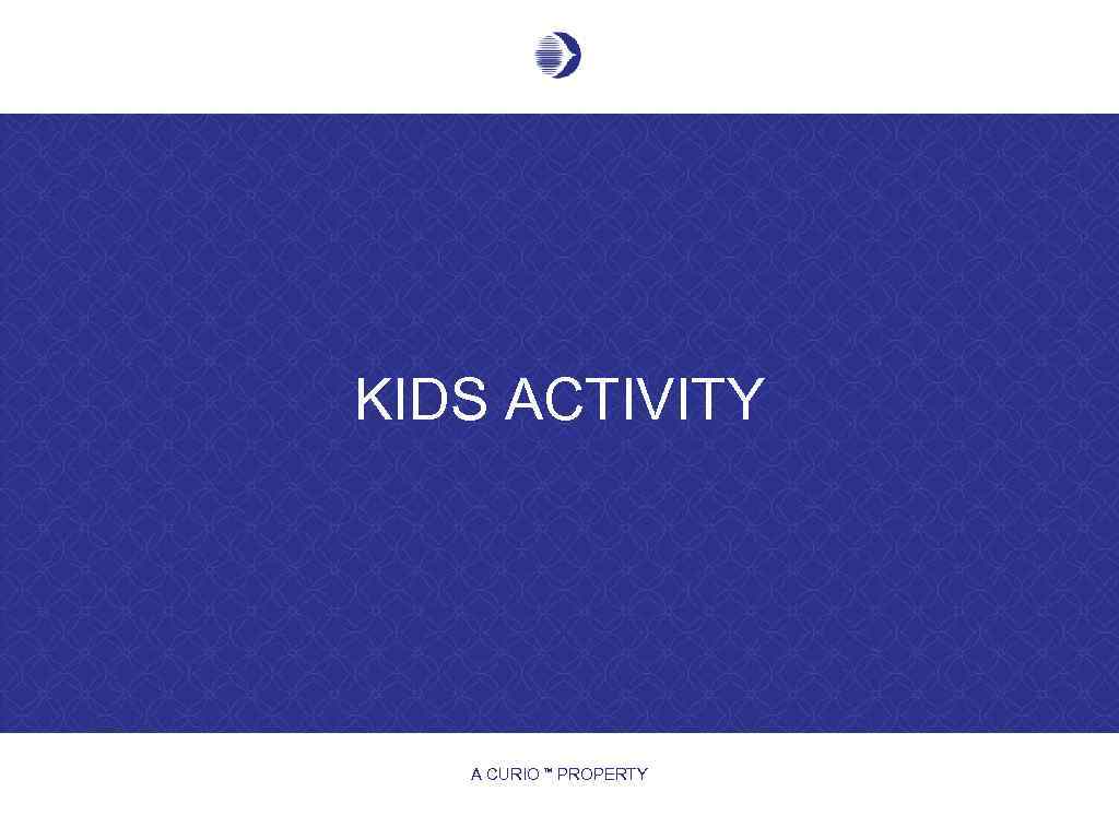 KIDS ACTIVITY A CURIO PROPERTY TM 