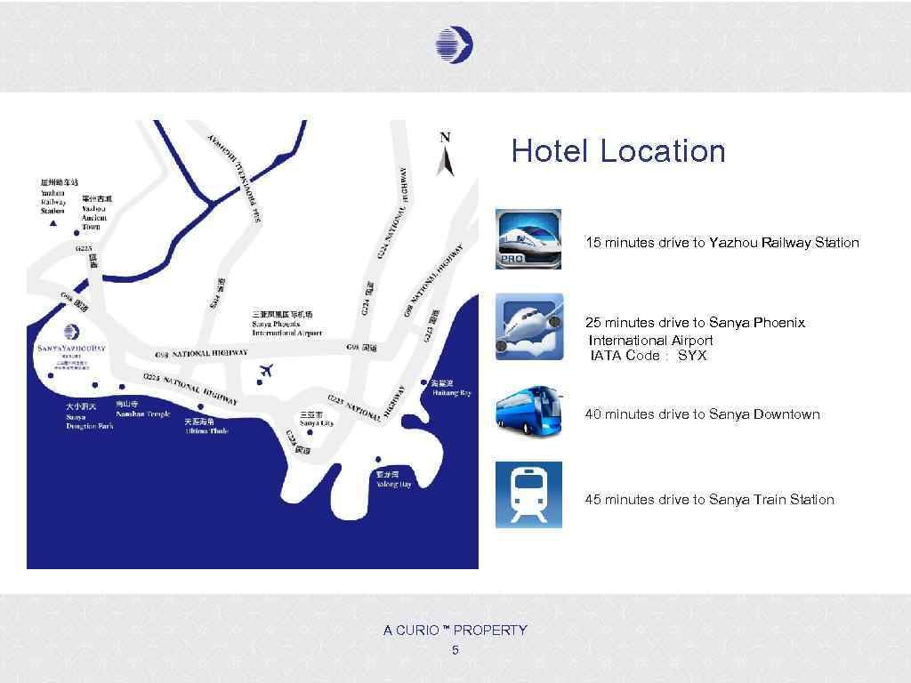 Hotel Location 15 minutes drive to Yazhou Railway Station 25 minutes drive to Sanya