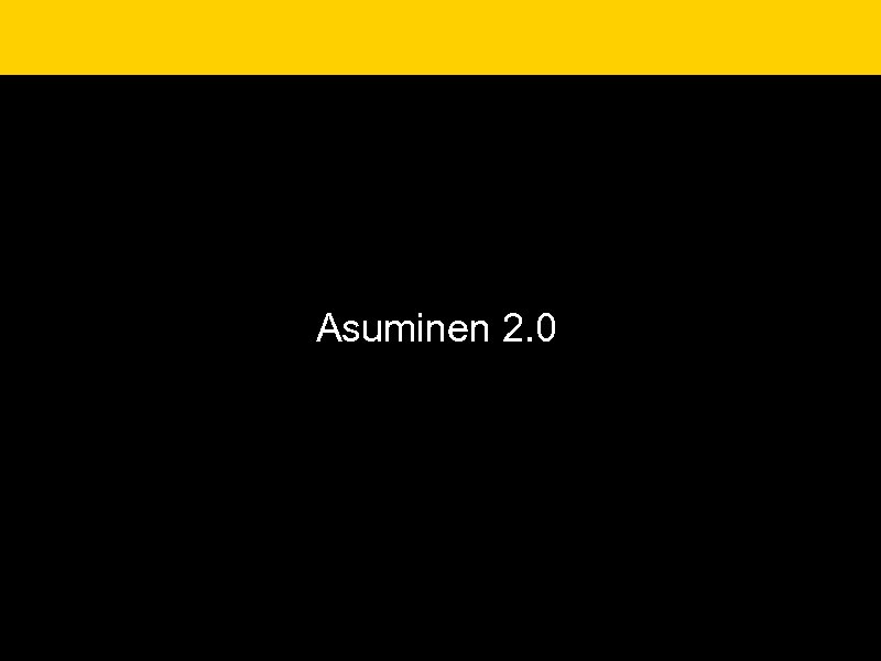 Asuminen 2. 0 
