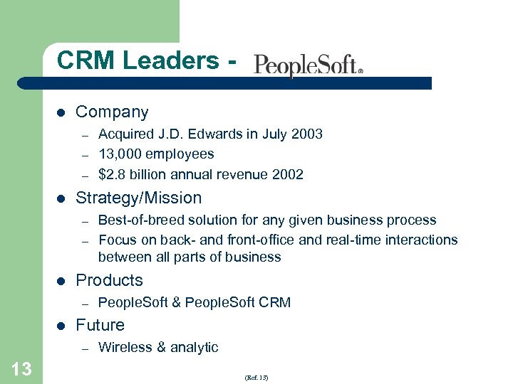 CRM Leaders l Company – – – l Strategy/Mission – – l People. Soft