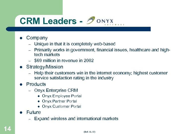 CRM Leaders l Company – – – l Strategy/Mission – l Unique in that