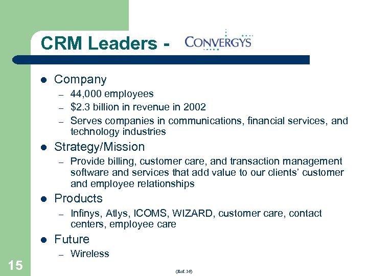 CRM Leaders l Company – – – l Strategy/Mission – l 15 Provide billing,