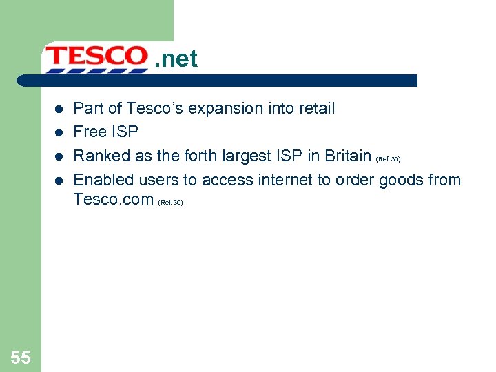 . net l l Part of Tesco’s expansion into retail Free ISP Ranked as