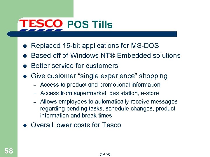 POS Tills l l Replaced 16 -bit applications for MS-DOS Based off of Windows