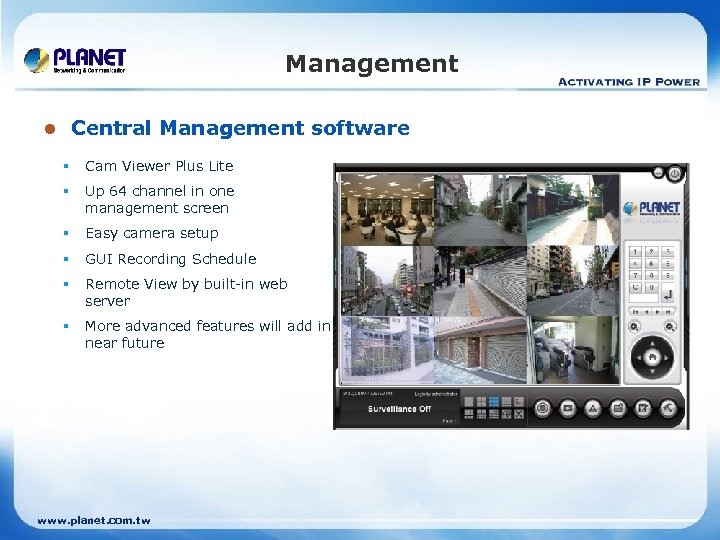 Management Central Management software l § Cam Viewer Plus Lite § Up 64 channel