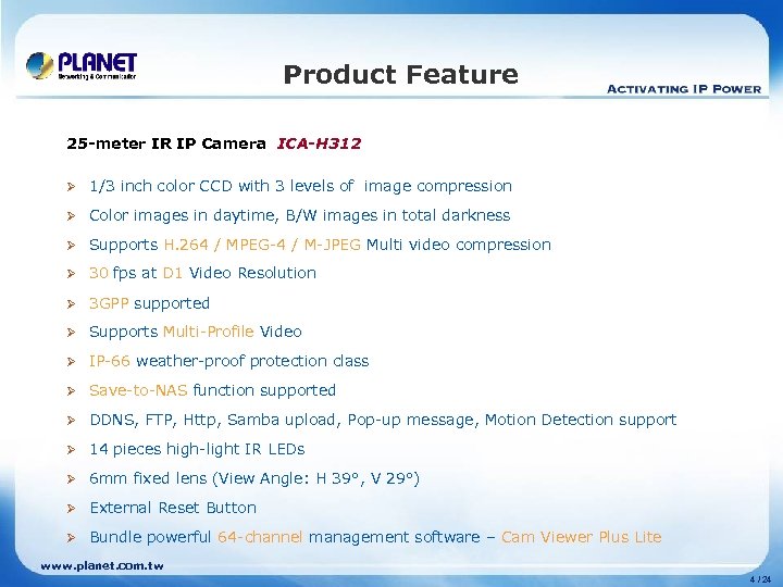 Product Feature 25 -meter IR IP Camera ICA-H 312 Ø 1/3 inch color CCD