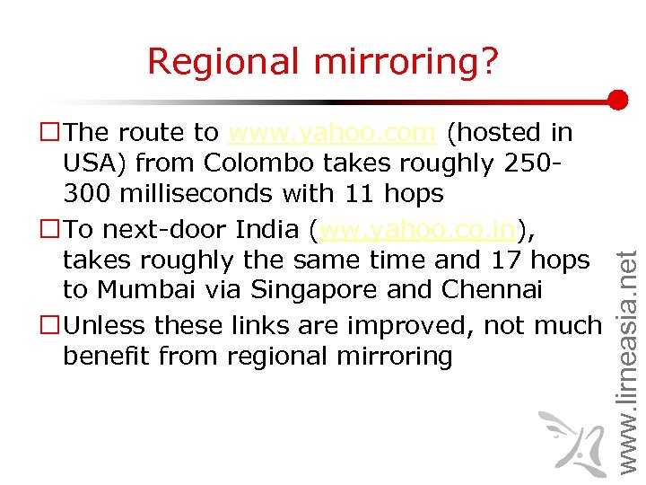 ¨ The route to www. yahoo. com (hosted in USA) from Colombo takes roughly