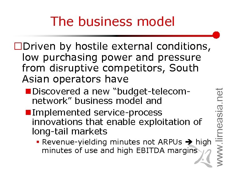 The business model n Discovered a new “budget-telecomnetwork” business model and n Implemented service-process