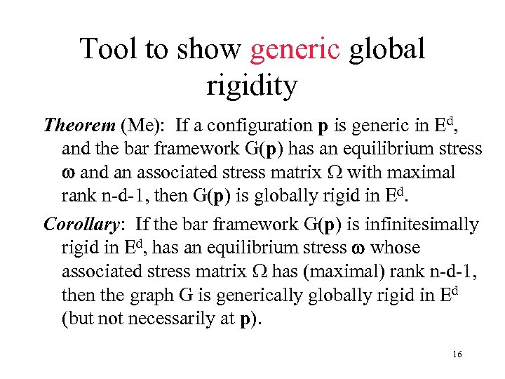 Tool to show generic global rigidity Theorem (Me): If a configuration p is generic
