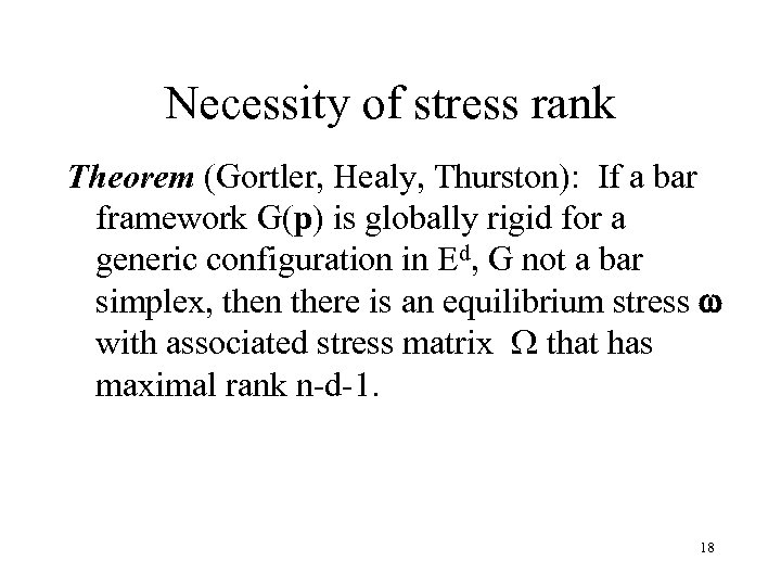 Necessity of stress rank Theorem (Gortler, Healy, Thurston): If a bar framework G(p) is