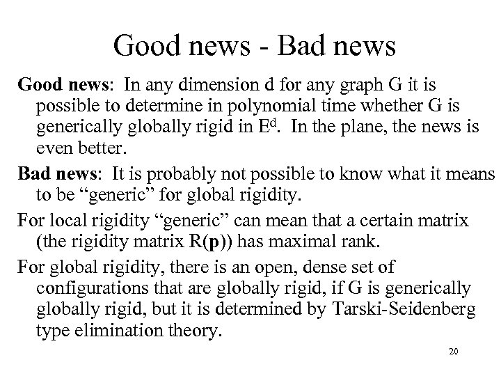 Good news - Bad news Good news: In any dimension d for any graph