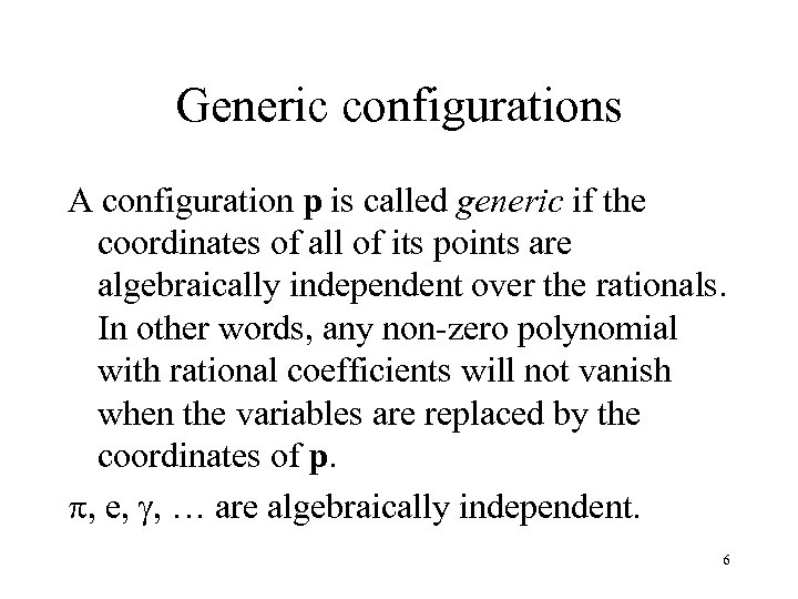 Generic configurations A configuration p is called generic if the coordinates of all of