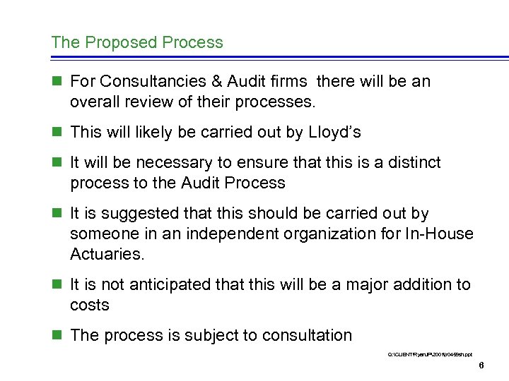 The Proposed Process n For Consultancies & Audit firms there will be an overall