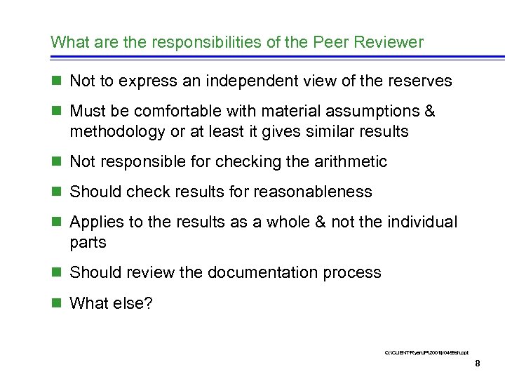 What are the responsibilities of the Peer Reviewer n Not to express an independent