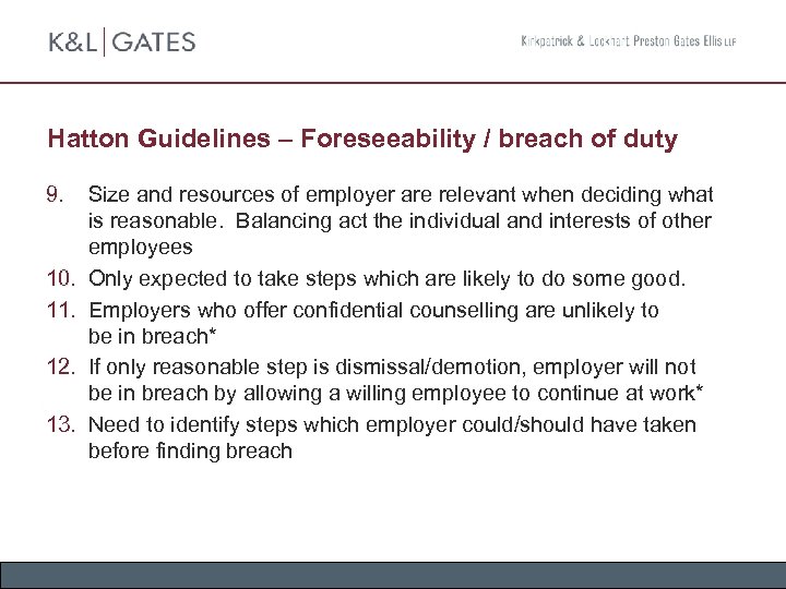 Hatton Guidelines – Foreseeability / breach of duty 9. 10. 11. 12. 13. Size