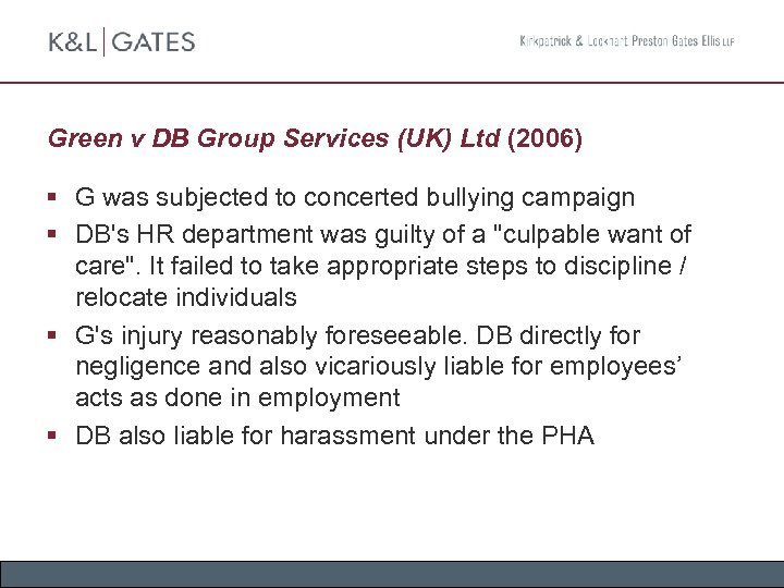 Green v DB Group Services (UK) Ltd (2006) § G was subjected to concerted