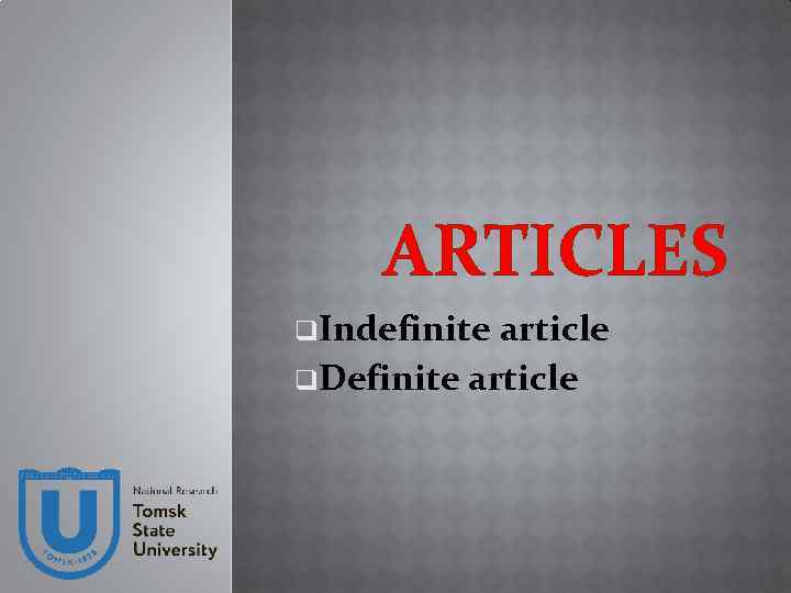 ARTICLES q. Indefinite article q. Definite article 