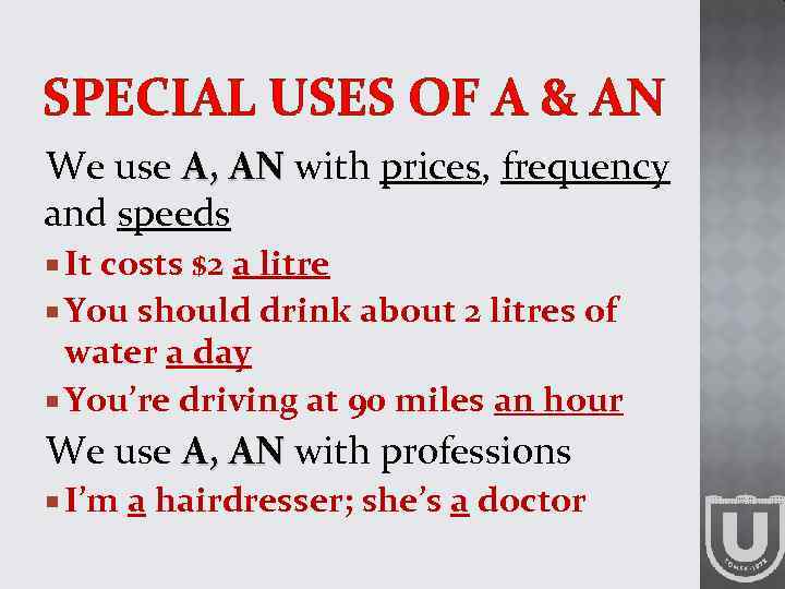 SPECIAL USES OF A & AN We use A, AN with prices, frequency and