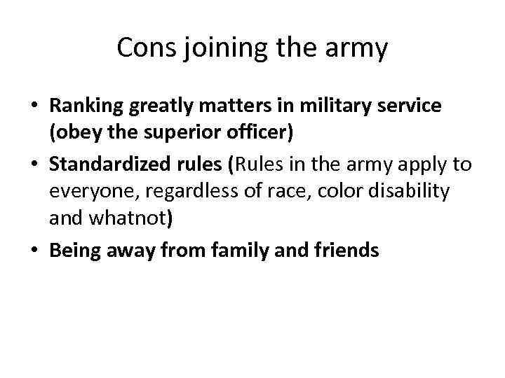 Cons joining the army • Ranking greatly matters in military service (obey the superior