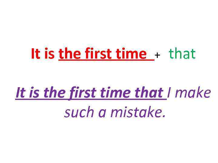 It is the first time + that It is the first time that I