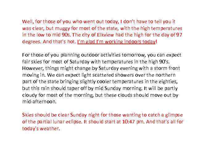 Well, for those of you who went out today, I don't have to tell