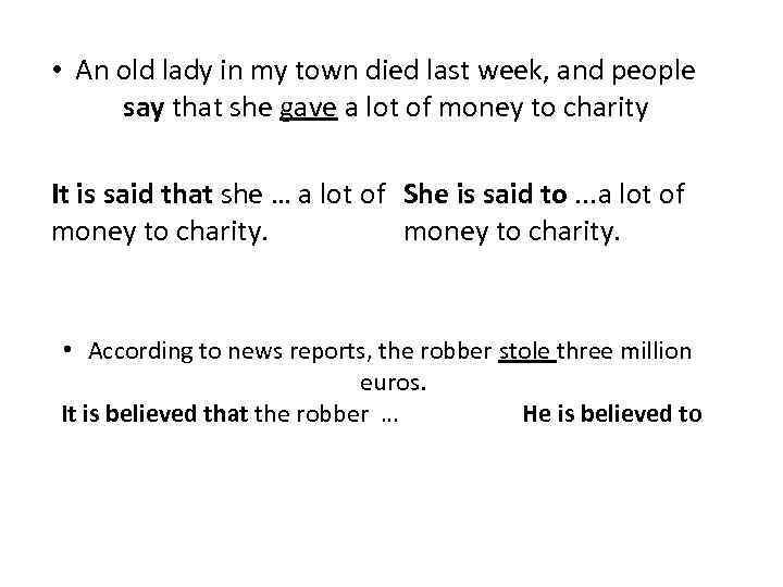  • An old lady in my town died last week, and people say