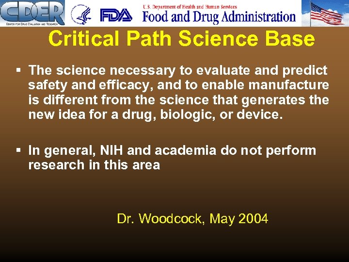 Critical Path Science Base § The science necessary to evaluate and predict safety and