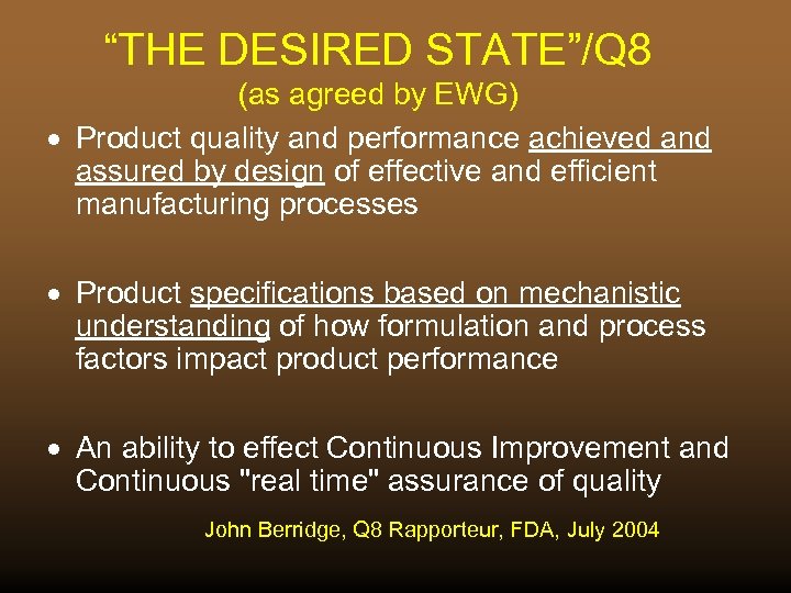 “THE DESIRED STATE”/Q 8 (as agreed by EWG) · Product quality and performance achieved