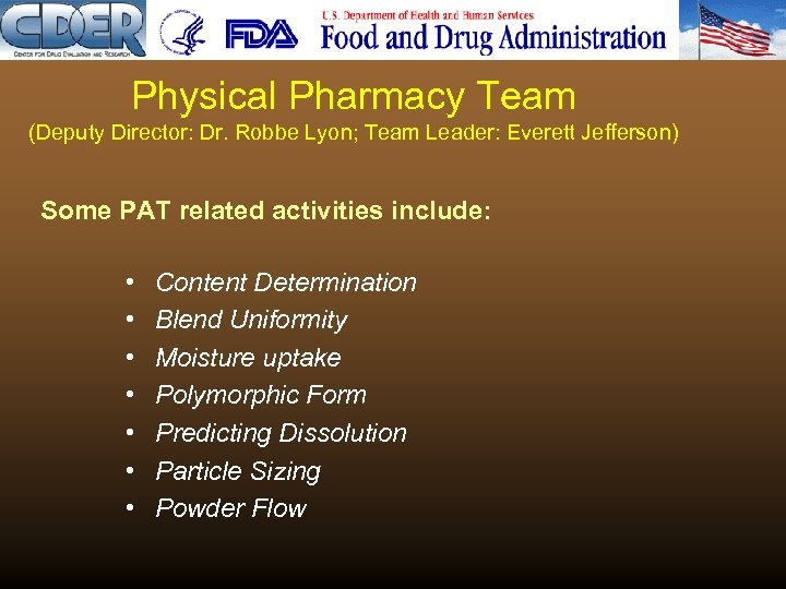 Physical Pharmacy Team (Deputy Director: Dr. Robbe Lyon; Team Leader: Everett Jefferson) Some PAT