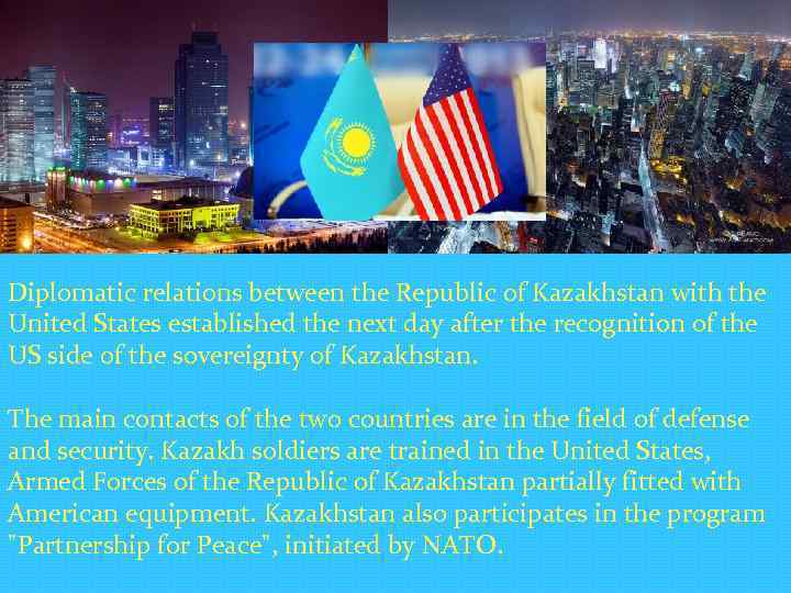 Diplomatic relations between the Republic of Kazakhstan with the United States established the next