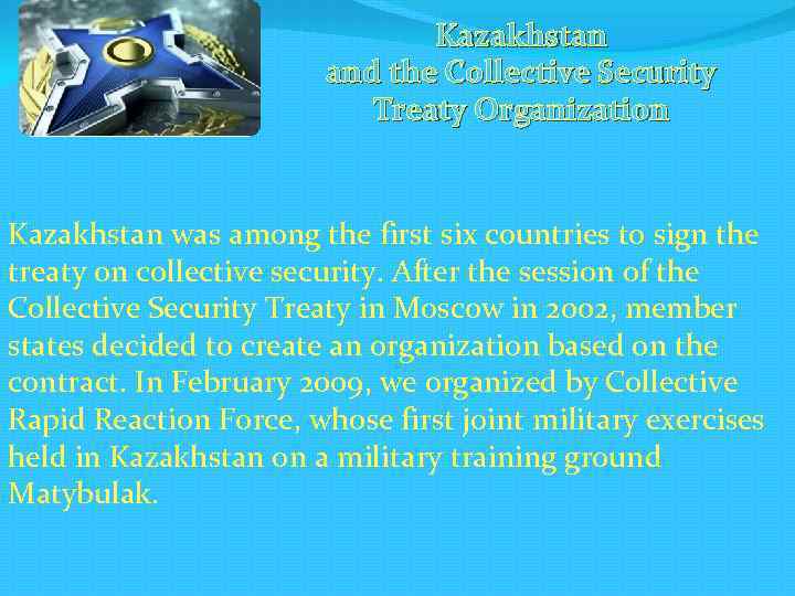 Kazakhstan and the Collective Security Treaty Organization Kazakhstan was among the first six countries