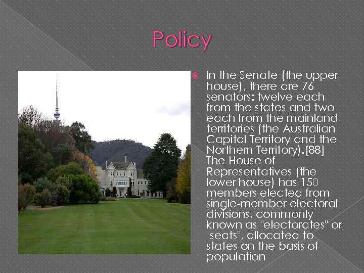 Policy In the Senate (the upper house), there are 76 senators: twelve each from