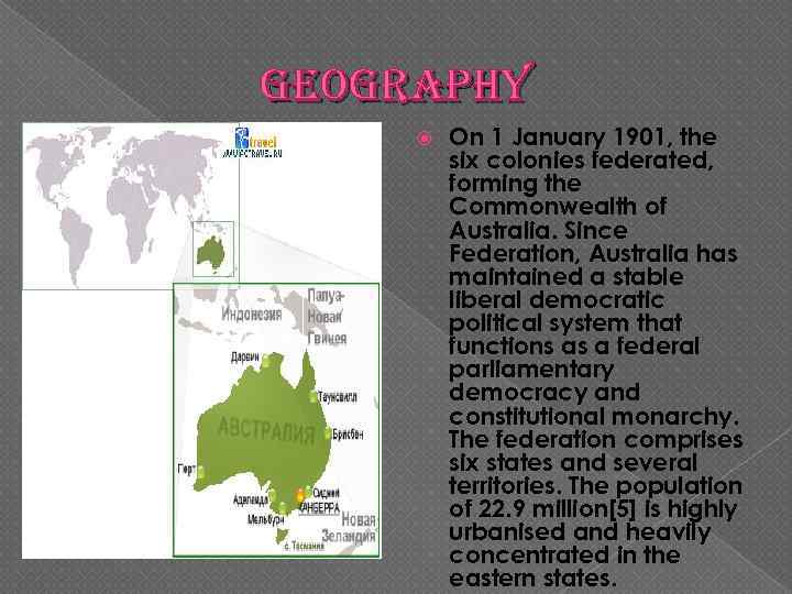geography On 1 January 1901, the six colonies federated, forming the Commonwealth of Australia.