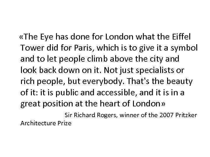  «The Eye has done for London what the Eiffel Tower did for Paris,