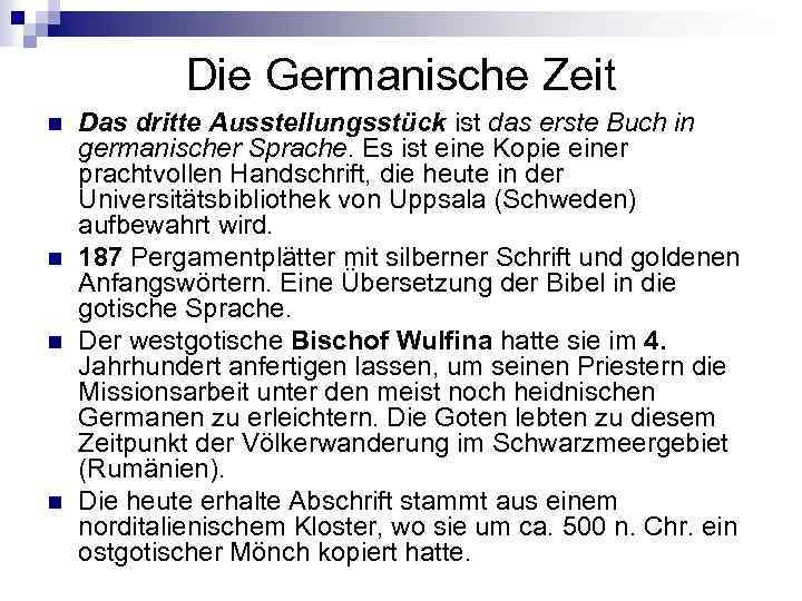 Die Germanische Zeit n n Das dritte Ausstellungsstück ist das erste Buch in germanischer