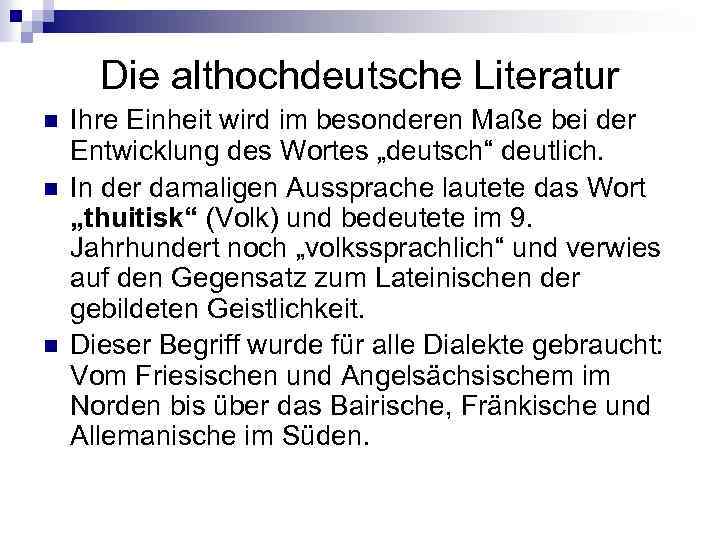 Die althochdeutsche Literatur n n n Ihre Einheit wird im besonderen Maße bei der