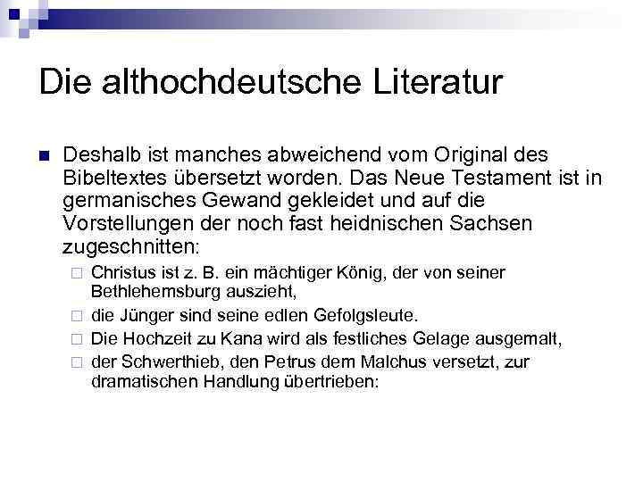 Die althochdeutsche Literatur n Deshalb ist manches abweichend vom Original des Bibeltextes übersetzt worden.